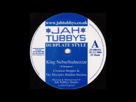 Creation Stepper & Disciples Riddim Section - King Nebuchadnezzar