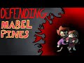 Mabel Pines Is Not A Bad Person AND I CAN PROVE IT