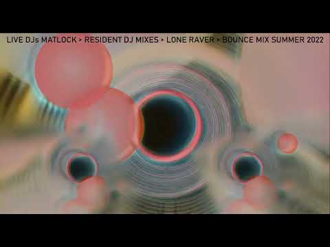 LDJM RESIDENTS 2022 - LONE RAVER - BOUNCE MIX