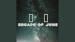 Escape Of June
