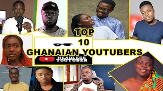 Top 10 Best Ghanaian YouTubers Earning about $2million Per Month