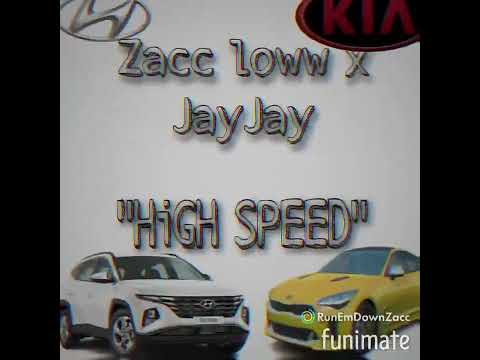 Zacc loww x JayJay - High speed