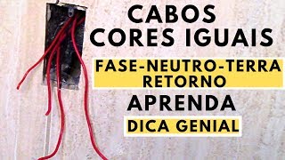 CABOS CORES IGUAIS- identificar FASE-NEUTRO-TERRA-RETORNO