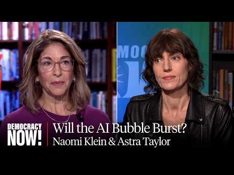 “When the Bubble Bursts”: Naomi Klein & Astra Taylor on Reclaiming Democracy from AI Oligarchs