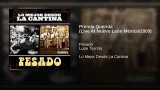 Prenda Querida (Live At Nuevo León México/2009) - Pesado, Lupe Tijerina (Lo Mejor Desde La Cantina)