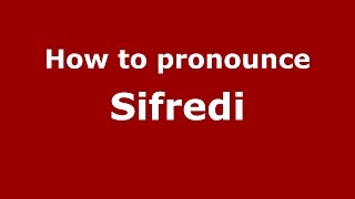 How to pronounce Sifredi