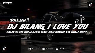 Download lagu DJ BILANG I LOVE YOU (SOULJAH) || REMIX TERBARU 2024 mp3