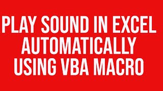 Download the video "Play Sound in Excel Automatically Using VBA Macro"