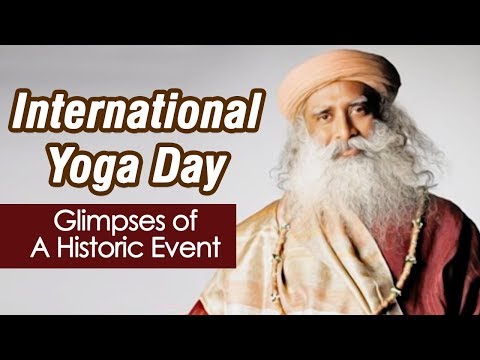 International Yoga Day: Glimpses of A Historic Event - Sadhguru