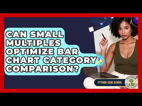 Can Small Multiples Optimize Bar Chart Category Comparison Python Code School