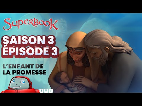 SUPERBOOK FR Saison 3 Episode 3 - L'ENFANT DE LA PROMESSE !