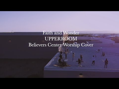 Faith and Wonder by UPPERROOM | Believers Center Worship Cover | Worship on the Roof