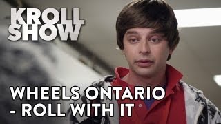 Kroll Show - Wheels Ontario - Roll With It
