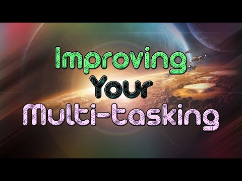 Improving Your Multi-Tasking - Starcraft 2: Heart of the Swarm