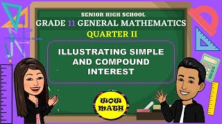 ILLUSTRATING SIMPLE AND COMPOUND INTEREST || GRADE 11 GENERAL MATHEMATICS Q2
