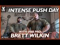 INTENSE PUSH DAY | With Brett Wilkin