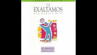 4 Tu eres el Rey, 5 Quien es como Tu, 6 Se exalta nuestro Dios - Marcos Witt