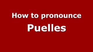 How to pronounce Puelles