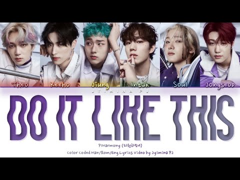 P1Harmony (피원하모니) - 'Do It Like This' Lyrics (Color Coded_Han_Rom_Eng)