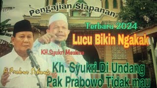Download lagu Kh.syukri Maulana Diundang pak Prabowo tidak mau bikin ngakak mp3