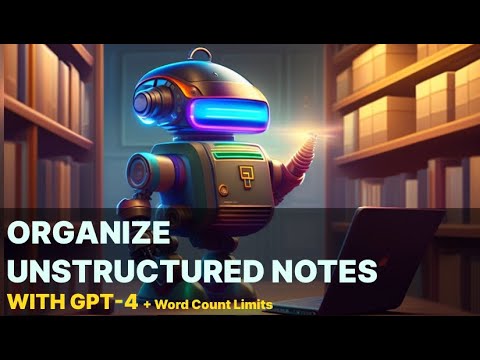 Effortless Note Organization with GPT-4 & word count constraints
