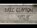 Eric Clapton - Heart of a Child