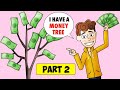 I Have A Money Tree In Our Backyard - Part 2