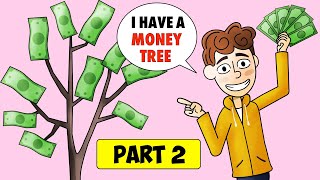 I Have A Money Tree In Our Backyard - Part 2