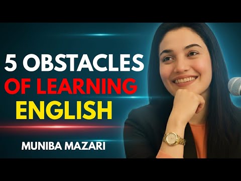 5 Obstacles That Stop You from Learning English | Best Speech By Muniba Mazari 