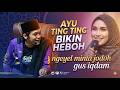 Gus Iqdam Terbaru AYU TING TING BIKIN HEBOH Ngeyel Minta Jodoh Garangan Langsung Berik Berik