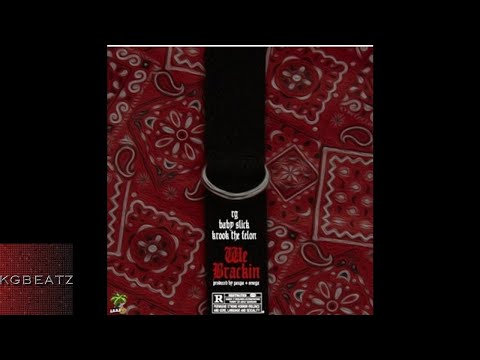 RG ft. Baby Slick, Krook The Felon - We Brackin [Prod. By Paupa,  Omega] [New 2017]
