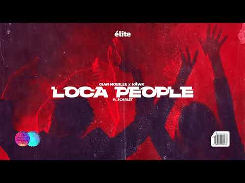 GIAN NOBILEE & HÄWK - Loca People feat. Scarlet