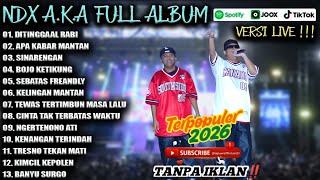 Download lagu NDX AKA FULL ALBUM TERBARU VIRAL 2026 | DITINGGAL RABI, APA KABAR MANTAN |  LIVE VERSI mp3