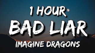 Imagine Dragons - Bad Liar (Lyrics) 🎵1 Hour
