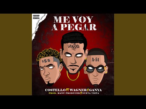 Me Voy a Pegar (feat. Wagner & Ganya)