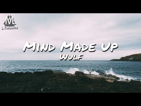 Wulf - Mind Made Up (Lyrics)