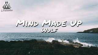 Wulf - Mind Made Up (Lyrics)