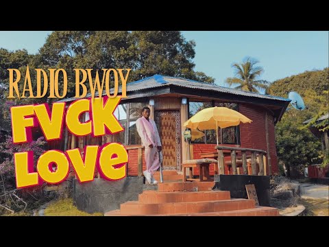 Radiobwoy - Fvck Love (Official Video)