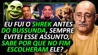 POLÊMICA na DUBLAGEM do SHREK: MAURO RAMOS 100% SINCERO sobre BUSSUNDA