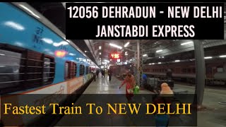 12056 Dehradun New Delhi Janstabdi SF Express | From Dehradun To New Delhi In 6 Hours