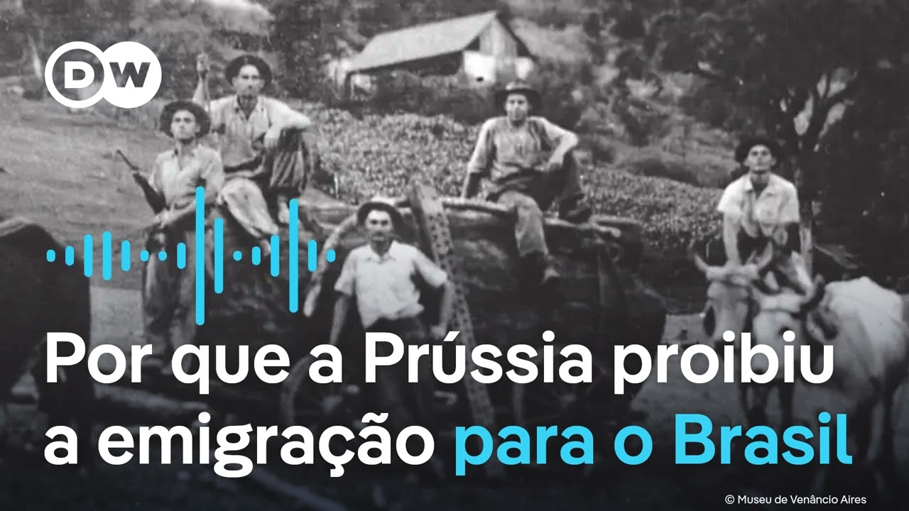 Quando a emigração de povos de língua alemã foi proibida para o Brasil | Podcast