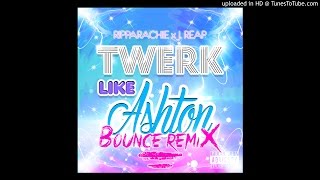 NEW #Bounce Remix - Twerk Like Ashton