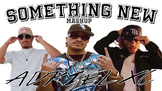 ADRIEL XC - KENNYON BROWN x SOMETHING NEW MASHUP