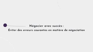 Éviter des erreurs courantes en matière de négociation