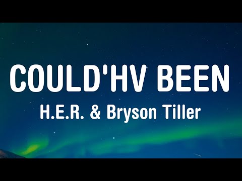 H.E.R. - Could've Been (Lyrics) ft. Bryson Tiller