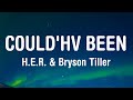 H.E.R. - Could've Been (Lyrics) ft. Bryson Tiller