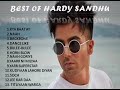 BEST OF HARDY SANDHU Hardy Sandhu Jukebox Hit Songs Of Hardy Sandhu