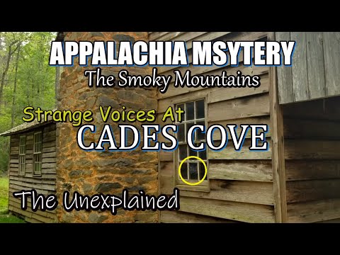 Strange and Unexplained Voices of Cades Cove caught on video