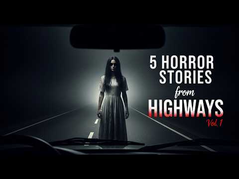 5 TRUE TERROR STORIES from HIGHWAYS Vol. 1