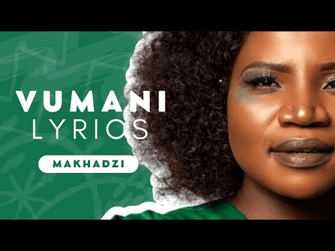 Vumani Lyrics - Thenjiwe, Makhadzi, DJ KSB